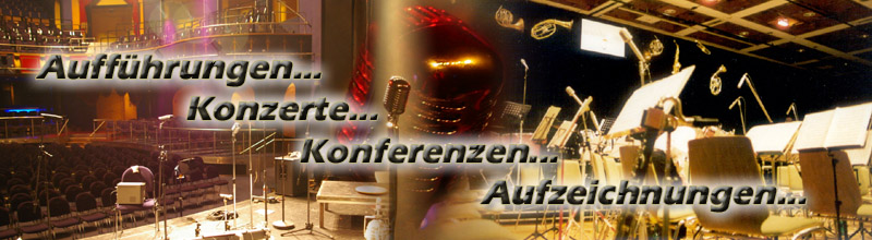 Auffhrungen, Konzerte, Konferenzen, Aufzeichnungen